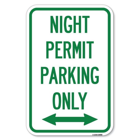 SIGNMISSION Night Permit Parking Only With Bi-Direc Heavy-Gauge Aluminum Sign, 12" x 18", A-1218-23860 A-1218-23860
